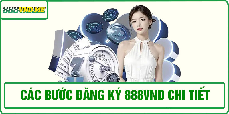 Hướng dẫn các bước đăng ký 888VND chi tiết