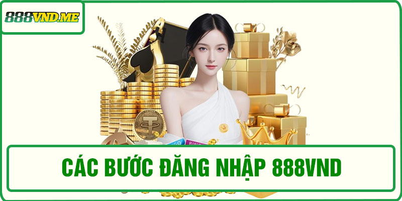 Hướng dẫn các bước đăng nhập 888VND