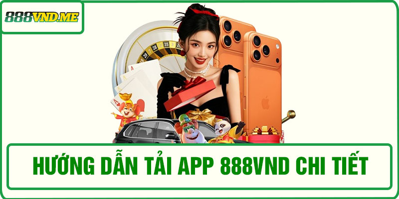 Hướng dẫn tải app 888VND chi tiết