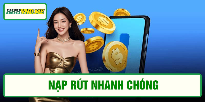 Nạp rút nhanh chóng