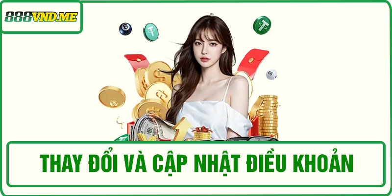 Thay đổi và cập nhật điều khoản
