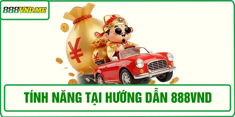 Trải nghiệm tính năng tại hướng dẫn 888VND